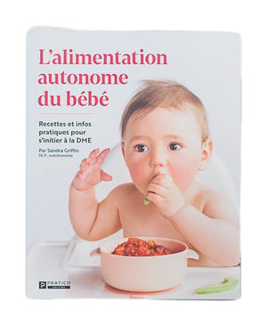 PRATICO ÉDITION - L'ALIMENTATION AUTONOME DU BÉBÉ