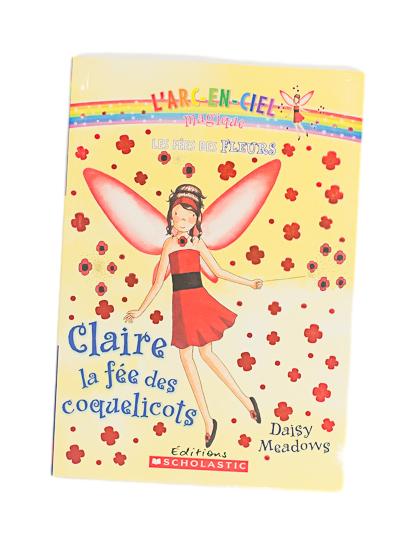 ÉDITIONS SCHOLASTIC - L'ARC-EN-CIEL MAGIQUE - CLAIRE LA FÉE DES COQUELICOTS TOME 2