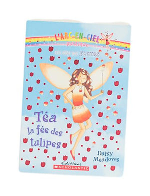 ÉDITIONS SCHOLASTIC - L'ARC-EN-CIEL MAGIQUE - TÉA LA FÉE DES TULIPES - TOME 1