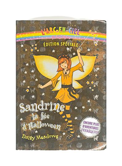 ÉDITIONS SCHOLASTIC - L'ARC-EN-CIEL MAGIQUE - SANDRINE LA FÉE D'HALLOWEEN