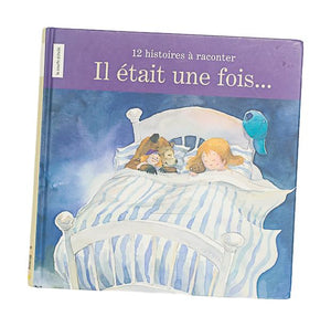 LA COURTE ÉCHELLE - 12 HISTOIRES À RACONTER - IL ÉTAIT UNE FOIS